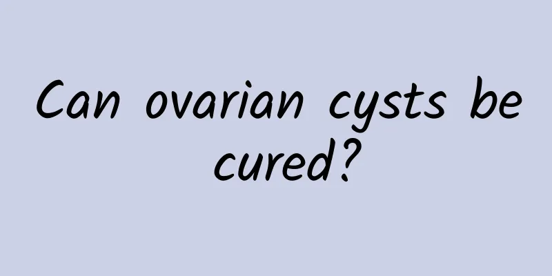 Can ovarian cysts be cured?