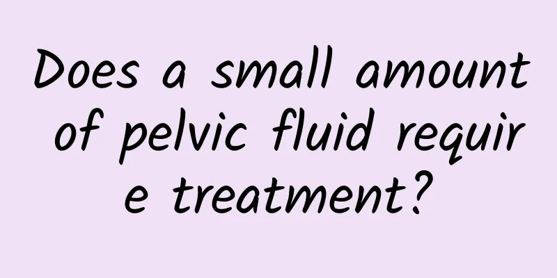 Does a small amount of pelvic fluid require treatment?