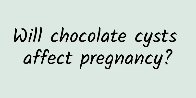 Will chocolate cysts affect pregnancy?