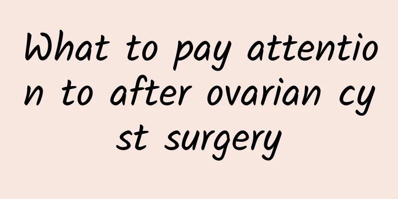 What to pay attention to after ovarian cyst surgery