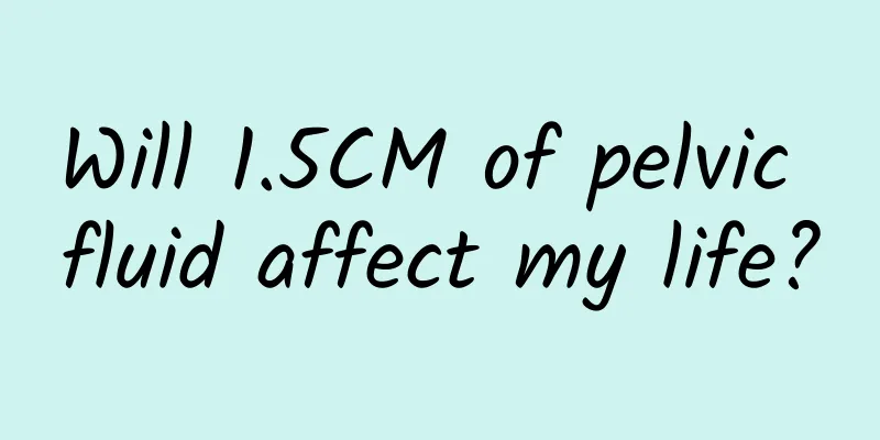 Will 1.5CM of pelvic fluid affect my life?