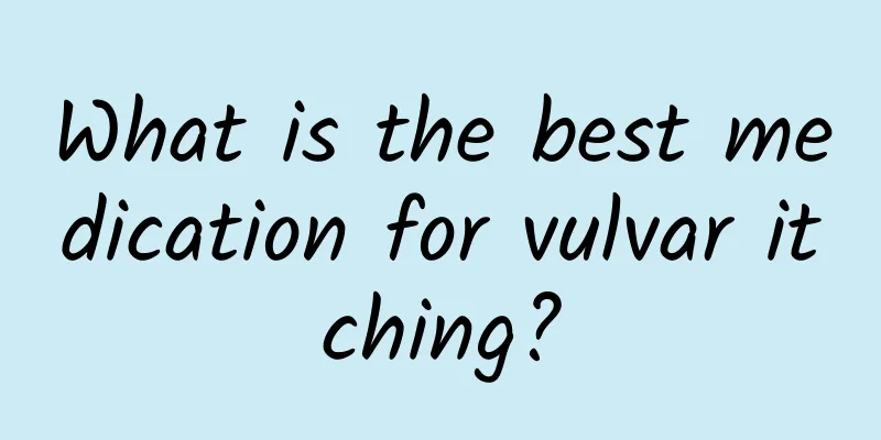 What is the best medication for vulvar itching?