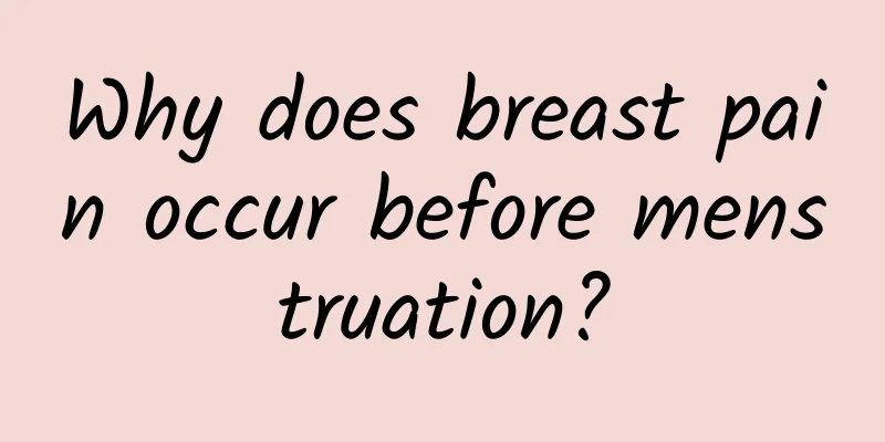 Why does breast pain occur before menstruation?