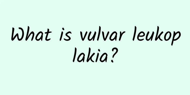 What is vulvar leukoplakia?