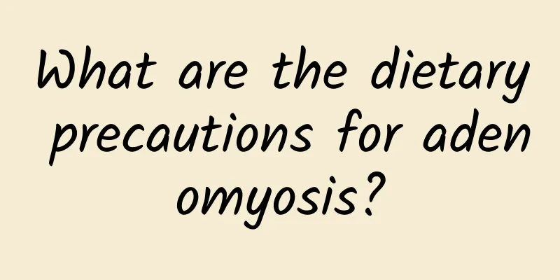 What are the dietary precautions for adenomyosis?