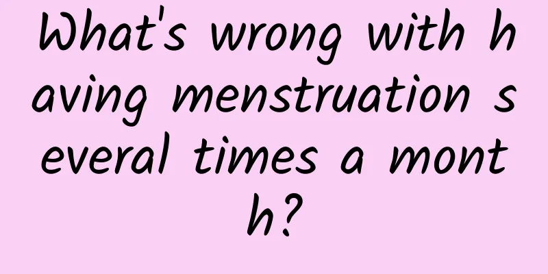 What's wrong with having menstruation several times a month?