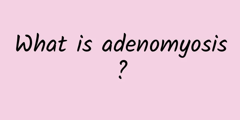What is adenomyosis?