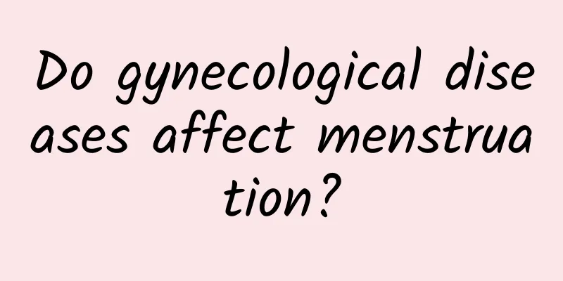 Do gynecological diseases affect menstruation?