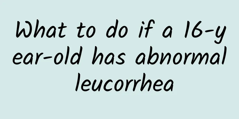 What to do if a 16-year-old has abnormal leucorrhea