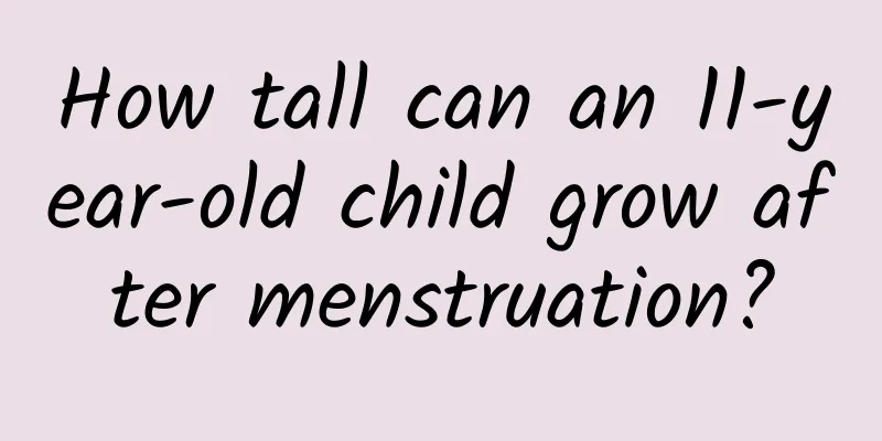 How tall can an 11-year-old child grow after menstruation?