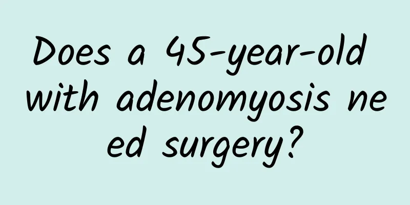 Does a 45-year-old with adenomyosis need surgery?