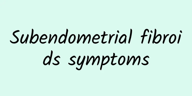 Subendometrial fibroids symptoms