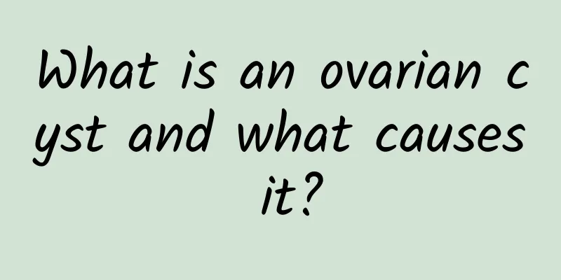 What is an ovarian cyst and what causes it?
