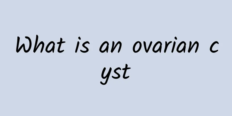 What is an ovarian cyst