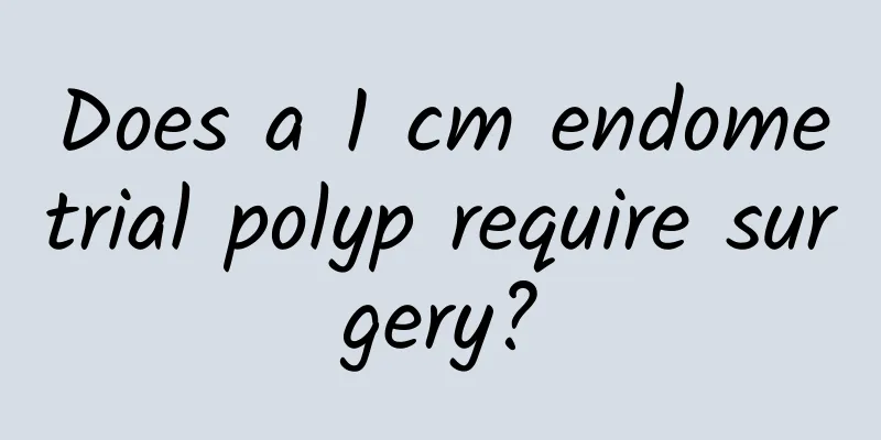 Does a 1 cm endometrial polyp require surgery?