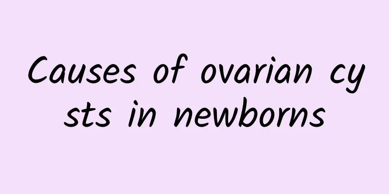 Causes of ovarian cysts in newborns