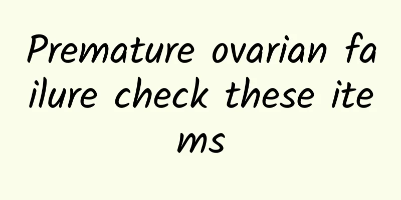 Premature ovarian failure check these items