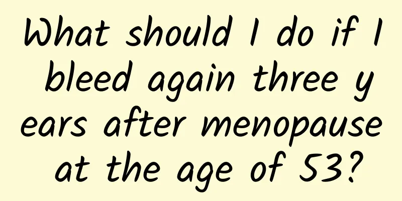 What should I do if I bleed again three years after menopause at the age of 53?