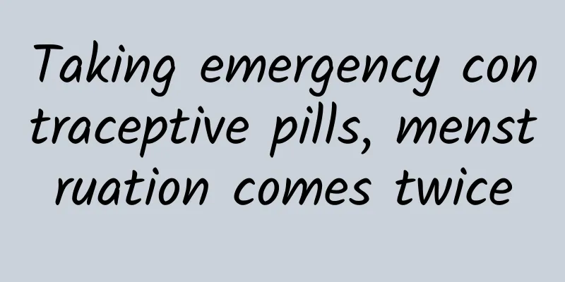 Taking emergency contraceptive pills, menstruation comes twice