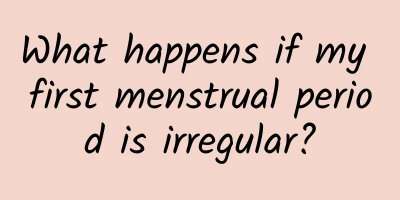 What happens if my first menstrual period is irregular?