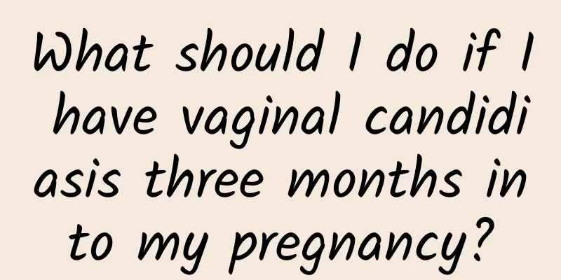 What should I do if I have vaginal candidiasis three months into my pregnancy?