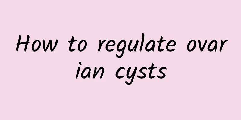 How to regulate ovarian cysts
