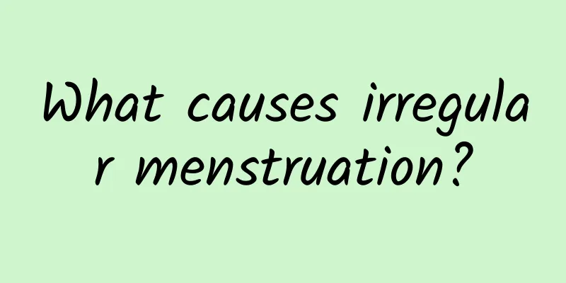 What causes irregular menstruation?