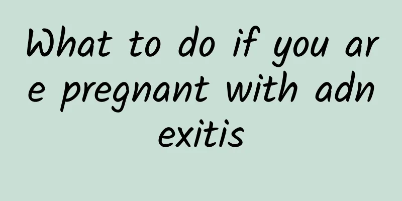 What to do if you are pregnant with adnexitis