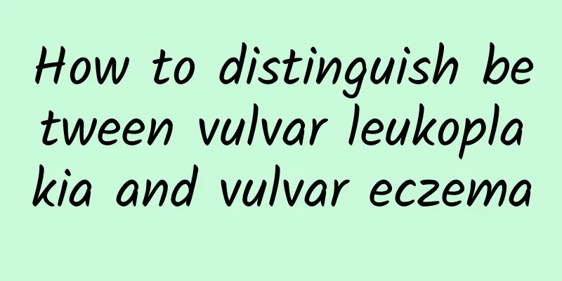 How to distinguish between vulvar leukoplakia and vulvar eczema