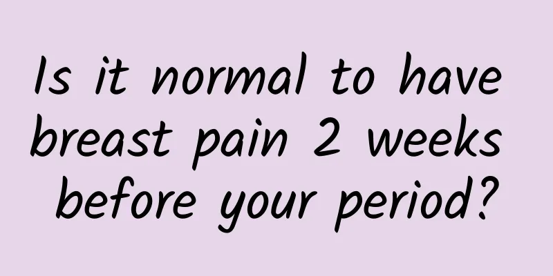 Is it normal to have breast pain 2 weeks before your period?