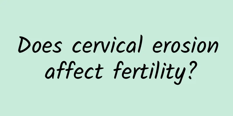 Does cervical erosion affect fertility?