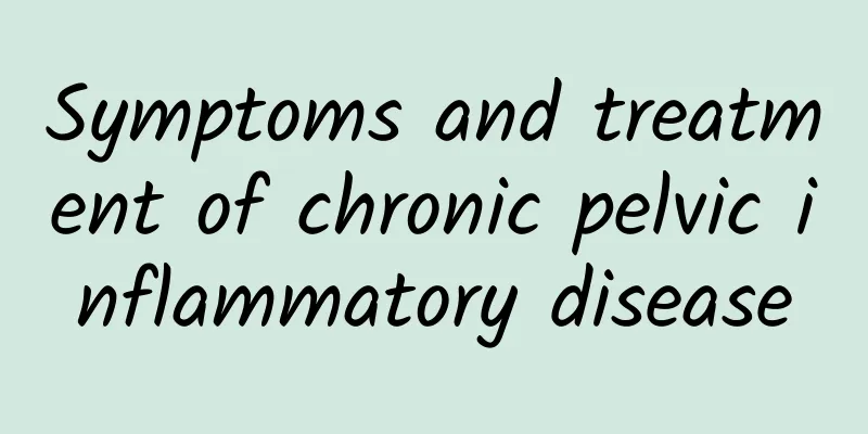 Symptoms and treatment of chronic pelvic inflammatory disease