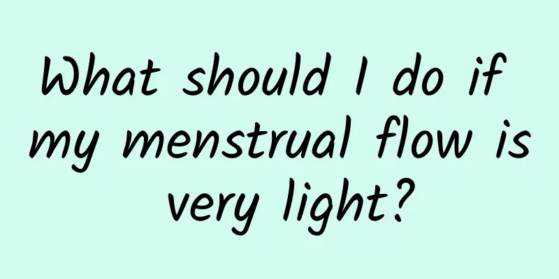 What should I do if my menstrual flow is very light?