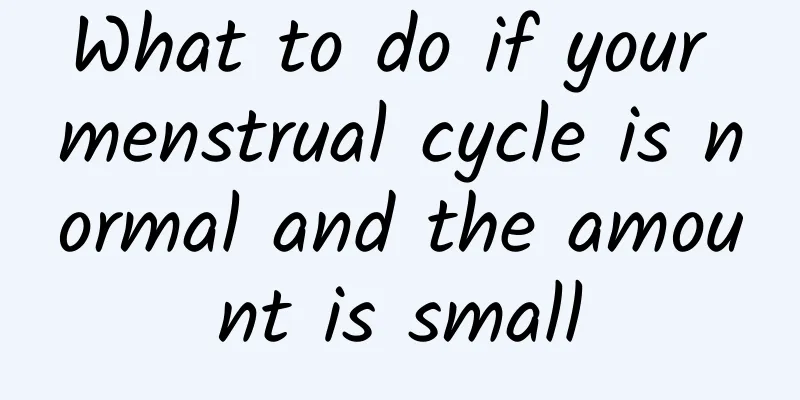 What to do if your menstrual cycle is normal and the amount is small