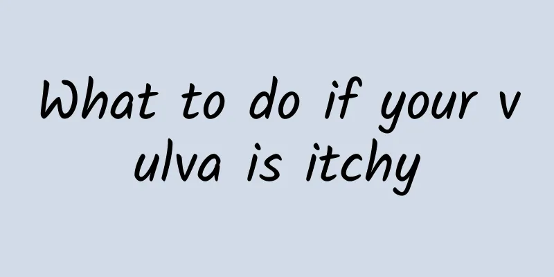 What to do if your vulva is itchy