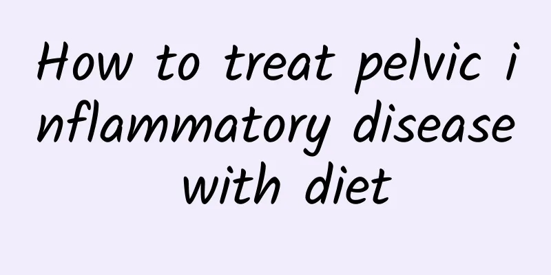 How to treat pelvic inflammatory disease with diet