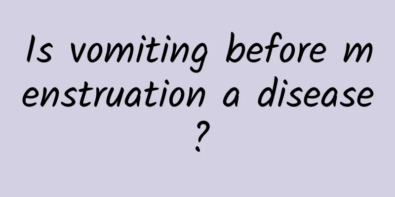 Is vomiting before menstruation a disease?