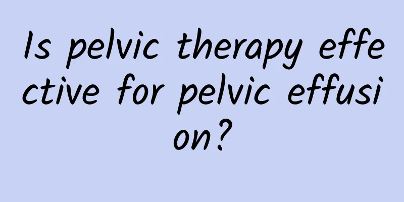 Is pelvic therapy effective for pelvic effusion?