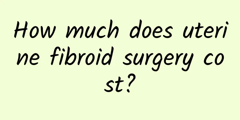 How much does uterine fibroid surgery cost?