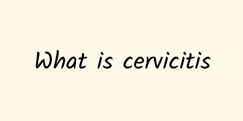What is cervicitis