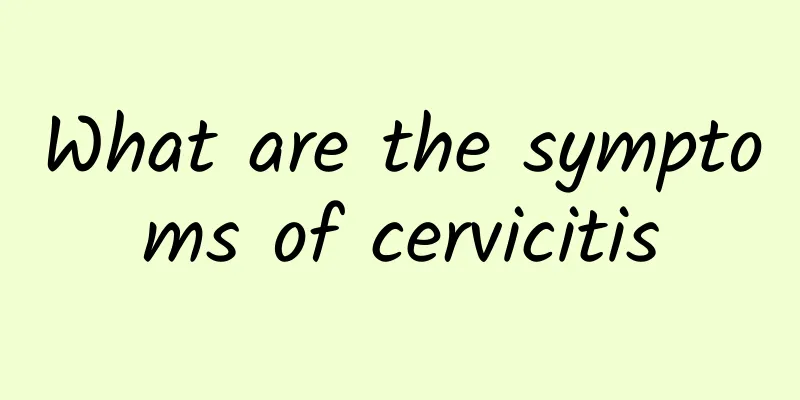 What are the symptoms of cervicitis