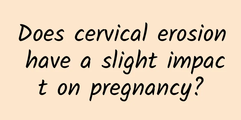 Does cervical erosion have a slight impact on pregnancy?