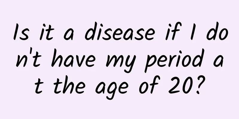 Is it a disease if I don't have my period at the age of 20?