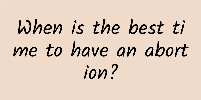 When is the best time to have an abortion?