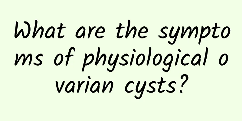 What are the symptoms of physiological ovarian cysts?