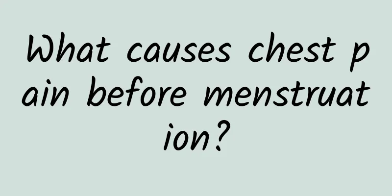 What causes chest pain before menstruation?