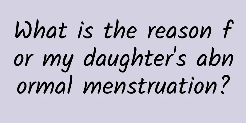 What is the reason for my daughter's abnormal menstruation?