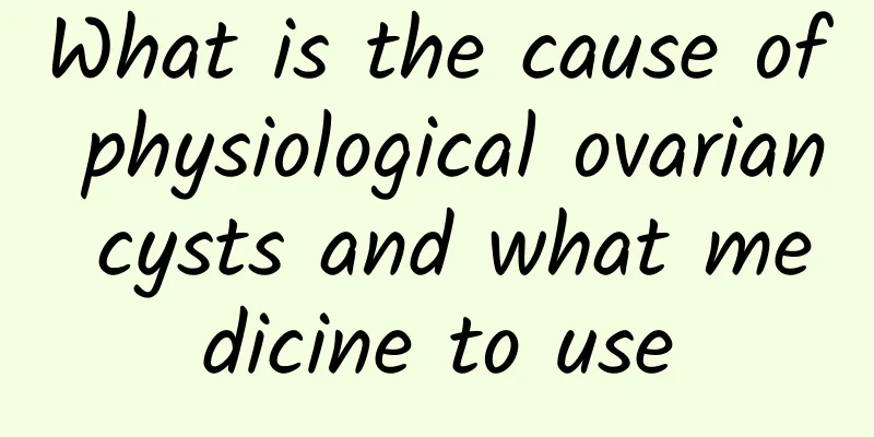 What is the cause of physiological ovarian cysts and what medicine to use
