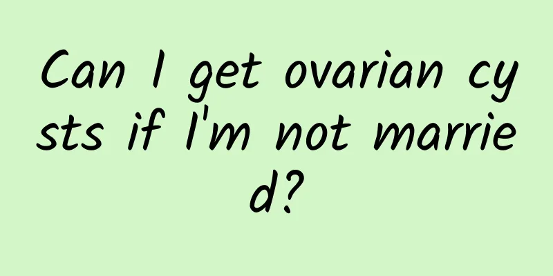 Can I get ovarian cysts if I'm not married?