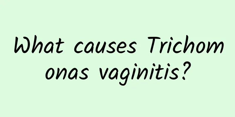What causes Trichomonas vaginitis?